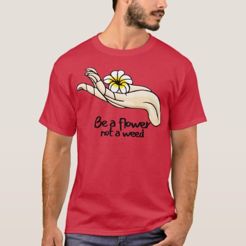 Be a flower not a Vintage Quotes T_Shirt