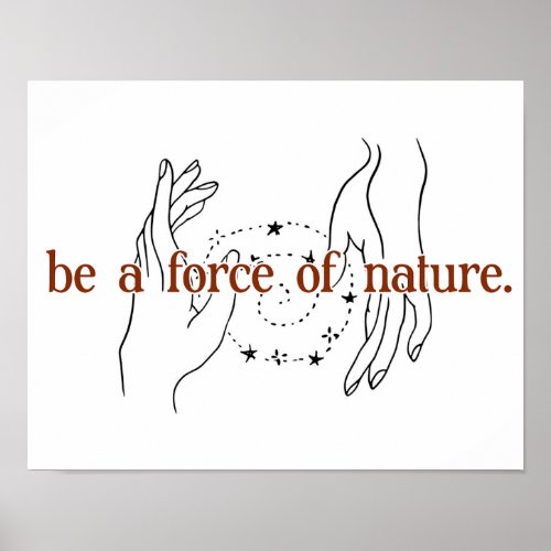 Be a Force of Nature print