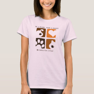 Be a friend. Make a change T-Shirt