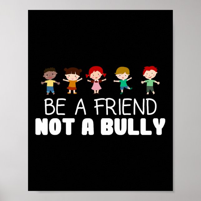 Be A Friend Not A Bully Anti-bullying Awareness Co Poster (Front)
