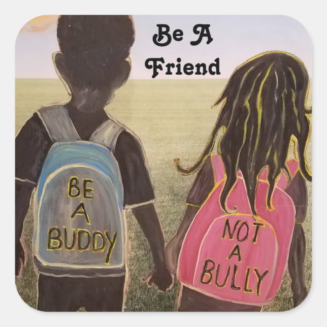 Be A Friend Square Stickers (Front)