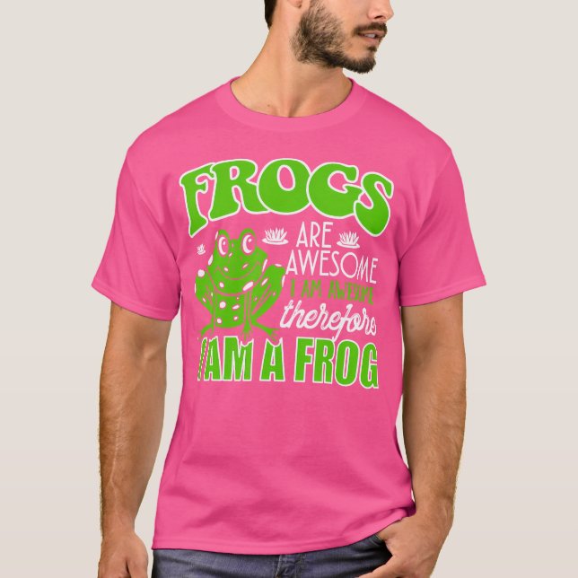 Be A Frog Funny Toad Lover For T-Shirt (Front)