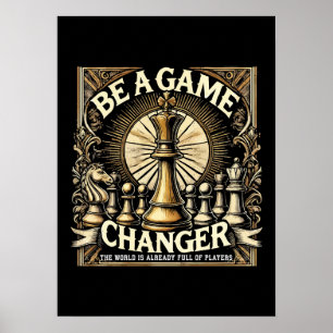 Be a Game Changer - Chess Success Motivation Poster
