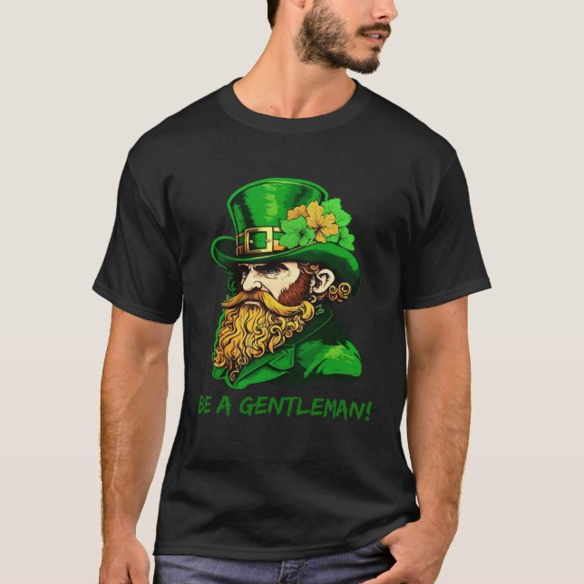 Be A Gentleman Kobold St Patricks Day Irish Leprec T-Shirt (Front)