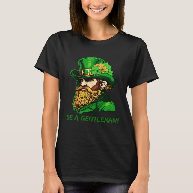 Be A Gentleman Kobold St Patricks Day Irish Leprec T-Shirt (Front)
