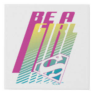 "Be A Girl" Supergirl Graphic Faux Canvas Print