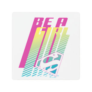 "Be A Girl" Supergirl Graphic Metal Print