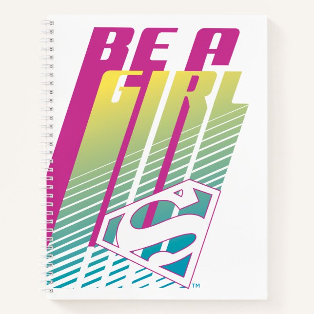 ‘Be A Girl’ Supergirl Graphic Notebook (Front)