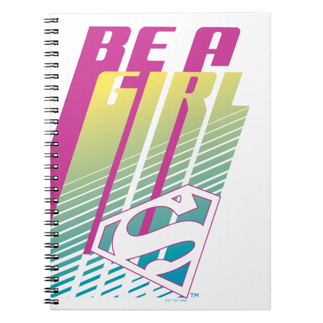 ‘Be A Girl’ Supergirl Graphic Notebook (Front)