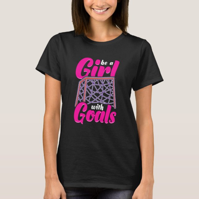 Be A Girl With Goals Pink Heart Shape Soccer Ball T-Shirt (Front)