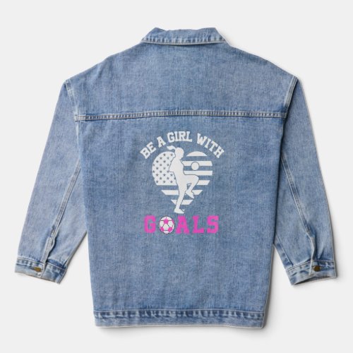 Be A Girl With Goals Soccer  American Flag Heart  Denim Jacket