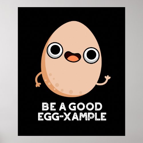 Be A Good Egg_xample Funny Egg Pun Dark BG Poster