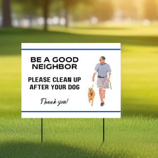 Be A Good Neighbor Clean Up After Your Dog Sign
