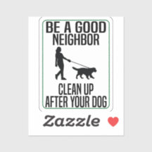 be a good neighbor clean up after your dog