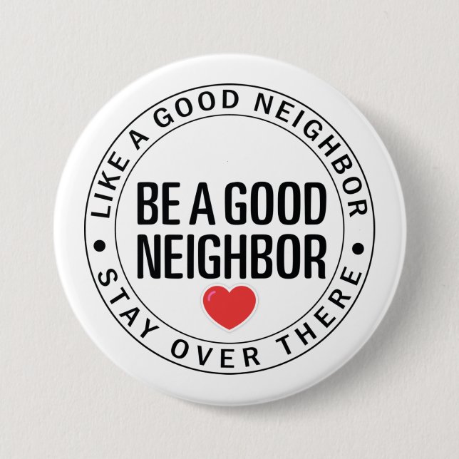 Be A Good Neighbor Social Distancing Badge Button (Front)
