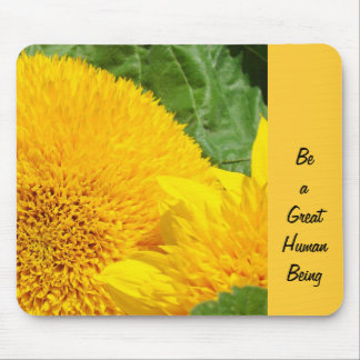 Be a Great Human Being gifts Mousepads Sunflowers