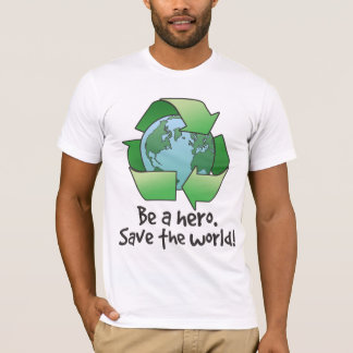 Be A Hero, Recycle T-Shirt