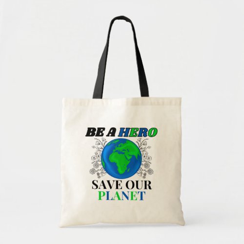 Be a Hero Save Our Planet Earth Female  Tote Bag