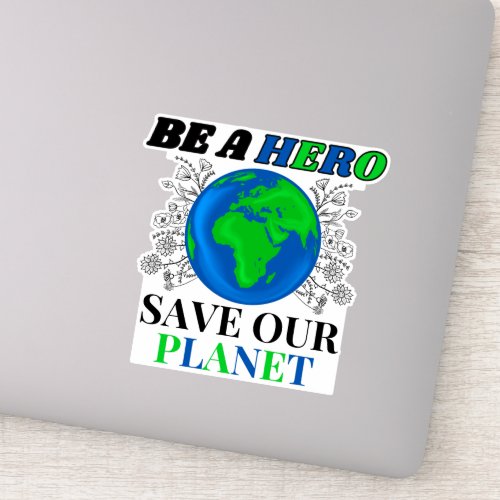 Be a Hero Save Our Planet Earth Text Sticker