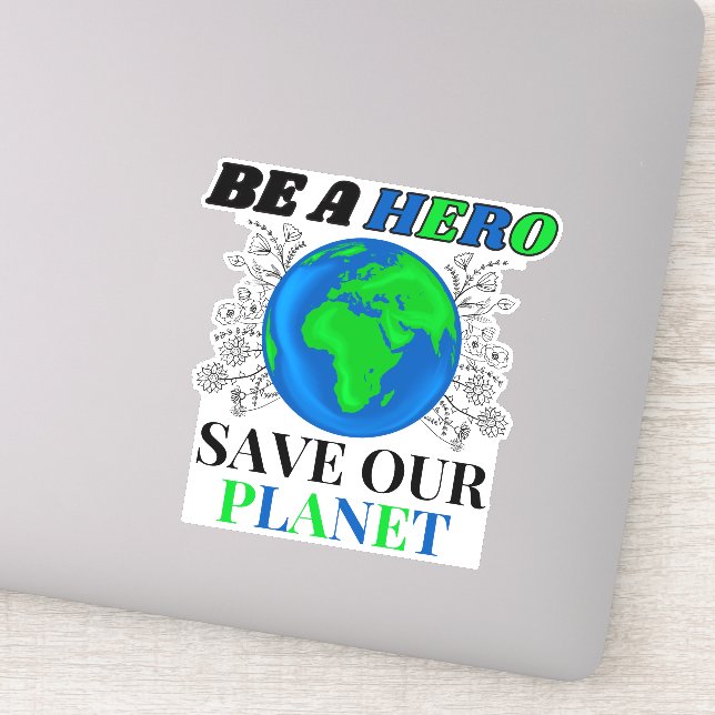 Be a Hero Save Our Planet Earth Text Sticker (Detail)