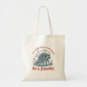 Be A Jimothy Raccoon From Seattle Trash Tote Bag