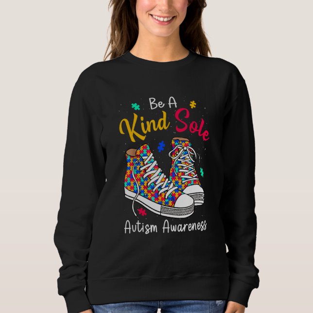 Be A K Ind Sole Autism Awareness R Ainbow Tr Endy  Sweatshirt (Front)