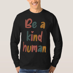 Be A Kind Human Bible Lesson Christian Faith Jesus T-Shirt