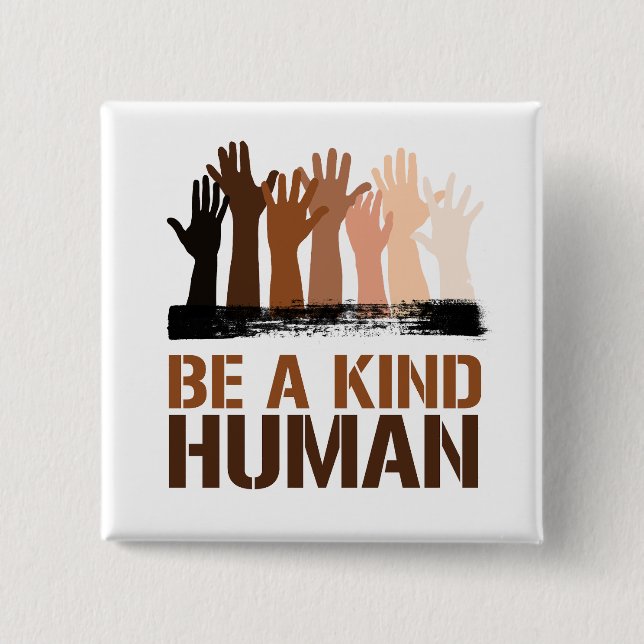 Be a kind human button (Front)