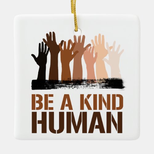Be a kind human ceramic ornament
