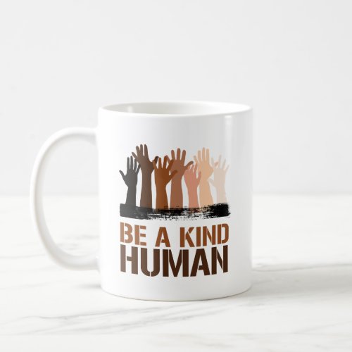Be a kind human coffee mug