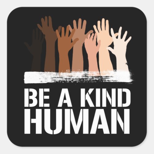 Be a kind human square sticker