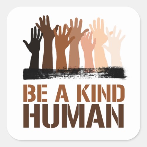 Be a kind human square sticker