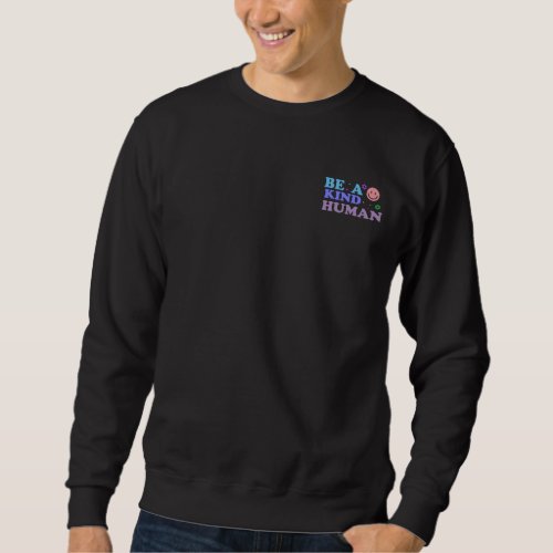 Be A Kind Human Sweatshirt