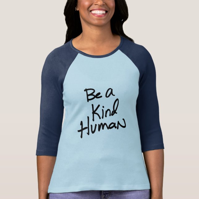 Be a Kind Human T-Shirt (Front)