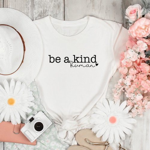Be a Kind Human T_Shirt