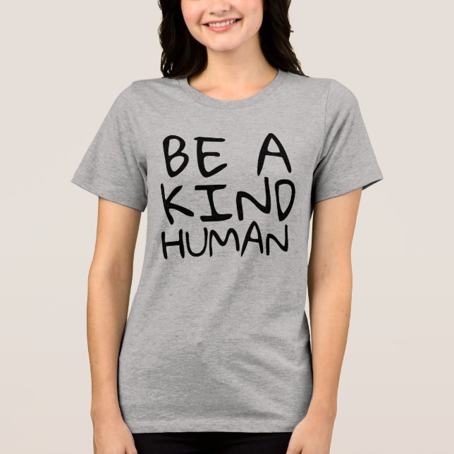 BE A KIND HUMAN T-shirts (Front)