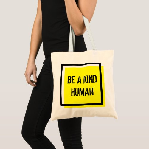 Be A Kind Human Tote Bag