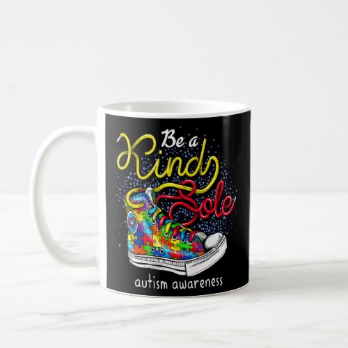 Be A Kind Sole Autism Awareness Puzzle Autism Shoe Coffee Mug