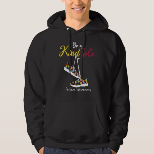 Be A Kind Sole Autism Awareness Puzzle Shoes Be K Hoodie