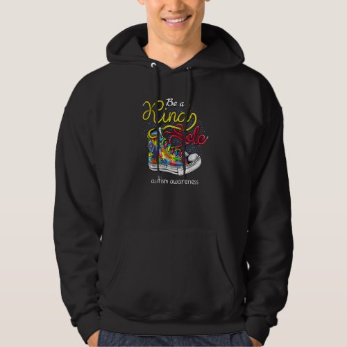 Be A Kind Sole Autism Awareness Puzzle Shoes Be Ki Hoodie