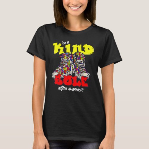 Be A Kind Sole Autism Awareness Puzzle Shoes Be Ki T-Shirt