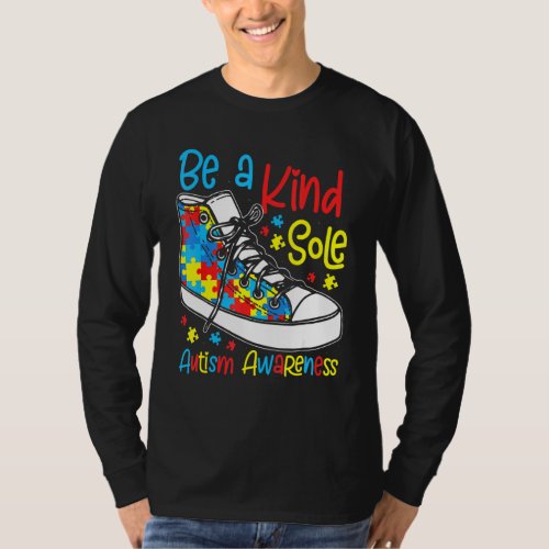 Be A Kind Sole Autism Awareness Puzzle Shoes Be Ki T_Shirt