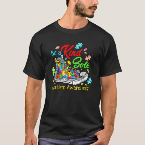 Be A Kind Sole Autism Awareness Puzzle Shoes Be Ki T_Shirt