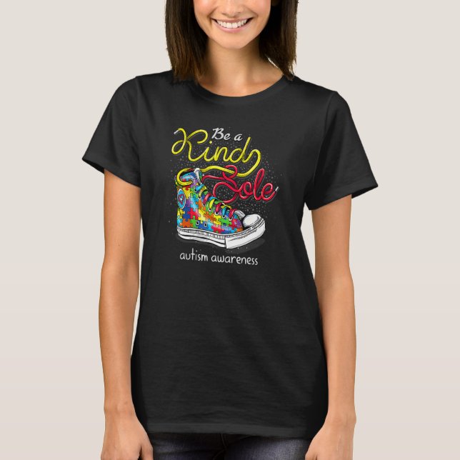 Be A Kind Sole Autism Awareness Puzzle Shoes Be Ki T-Shirt (Front)