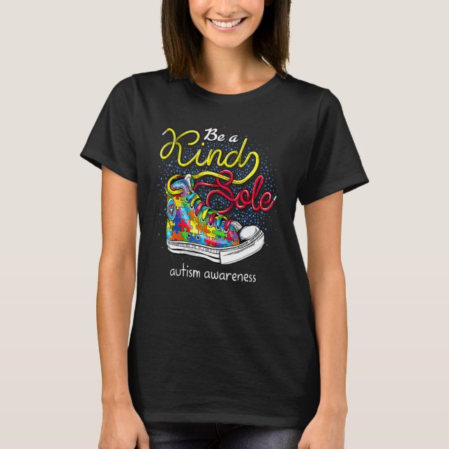 Be A Kind Sole Autism Awareness Puzzle Shoes Be Ki T-Shirt (Front)