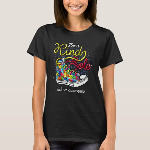 Be A Kind Sole Autism Awareness Puzzle Shoes Be Ki T_Shirt