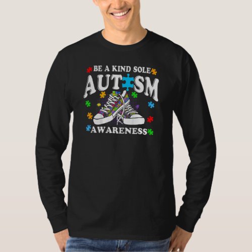 Be A Kind Sole Autism Awareness Puzzle Shoes Be Ki T_Shirt