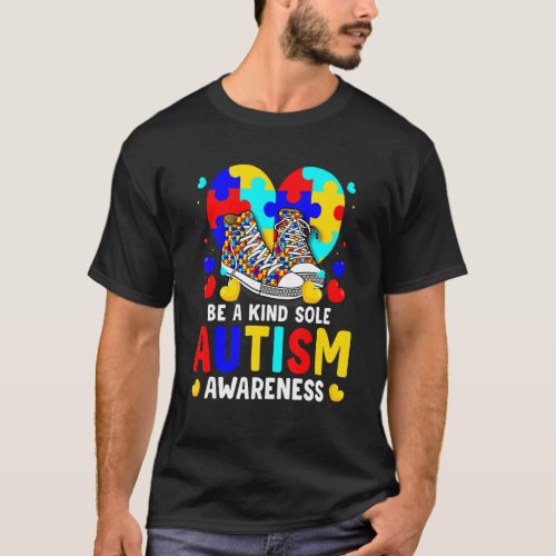 Be A Kind Sole Autism Awareness Puzzle Shoes Be Ki T-Shirt