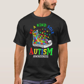 Be A Kind Sole Autism Awareness Puzzle Shoes Be Ki T-Shirt