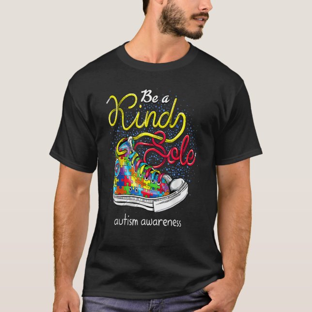 Be A Kind Sole Autism Awareness Puzzle Shoes Be Ki T-Shirt (Front)